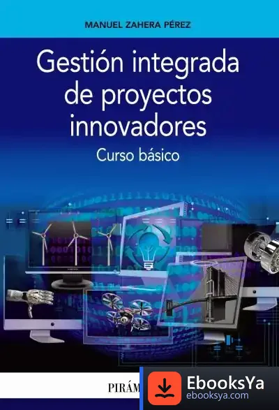 Descargar Gestión Integrada De Proyectos Innovadores de Manuel Zahera Pérez