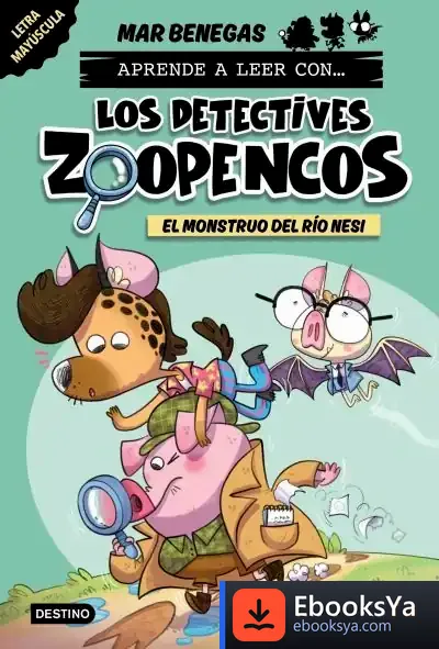 Descargar Aprende A Leer Con... ¡Los Detectives Zoopencos! 1. El Monstruo Del Río Nesi de Mar Benegas