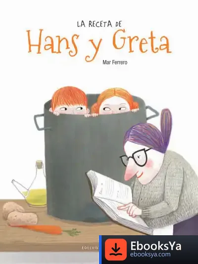 Descargar La Receta De Hans Y Greta de Mar Ferrero Barrio