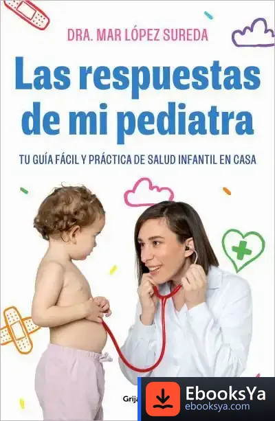 Descargar Las Respuestas De Mi Pediatra de Mar López