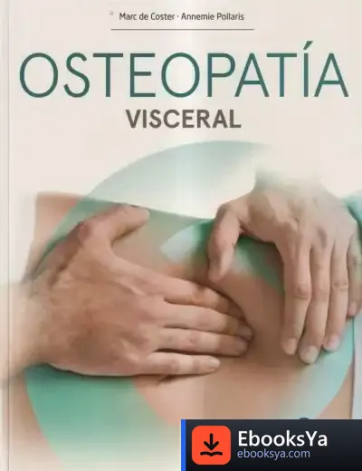 Descargar Osteopatía Visceral de Marc de Coster