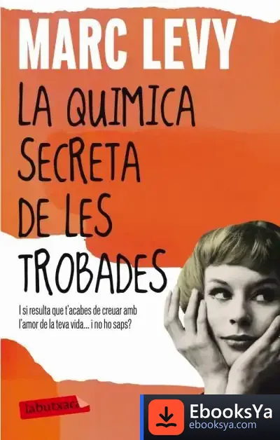 Descargar La Química Secreta De de Marc Levy