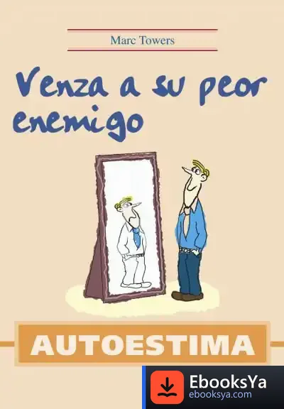 Descargar Autoestima. Venza A Su Peor Enemigo