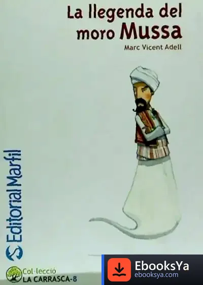 Descargar La Llegenda Del Moro Mussa de Marc Vicent Adell Ferré