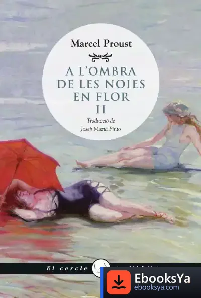 Descargar A L'Ombra De Les Noies En Flor, Ii de Marcel Proust