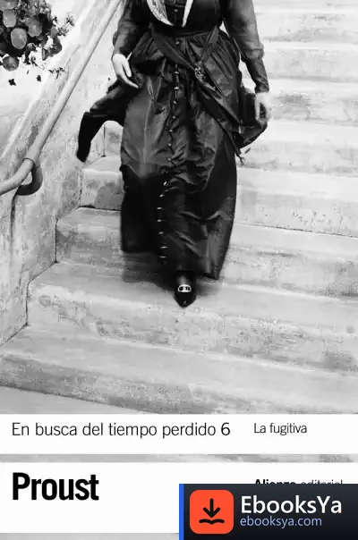 Descargar En Busca Del Tiempo Perdido 6. La Fugitiva de Varios Autores