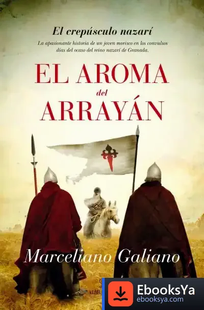 Descargar El Aroma Del Arrayán de Marceliano Galiano Rubio