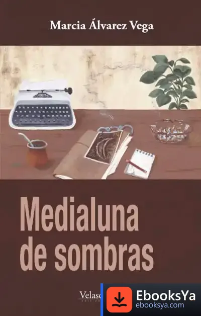 Descargar Medialuna De Sombras de Marcia Álvarez Vega