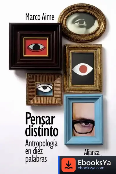 Descargar Pensar Distinto: Antropología En Diez Palabras de Marco Aime