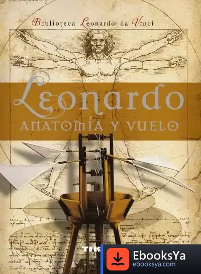 Descargar Leonardo Anatomía Y Vuelo de Marco Ciandi