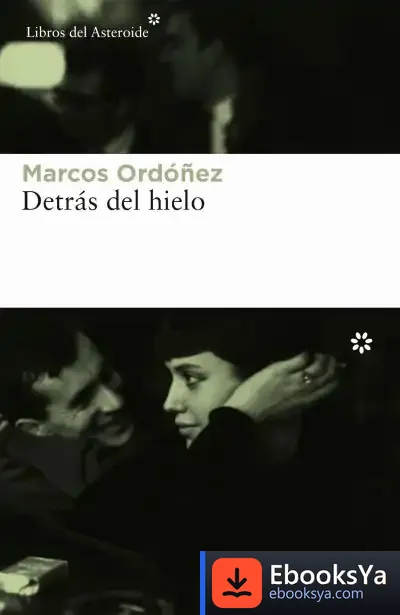 Descargar Detrás Del Hielo de Marcos Ordóñez