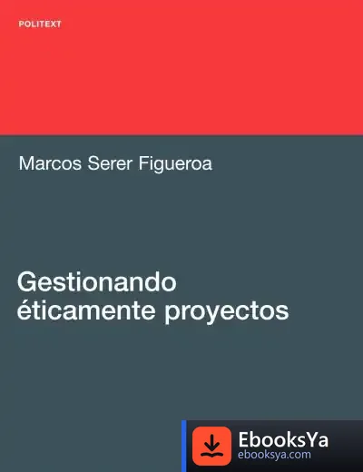 Descargar Gestionando Éticamente Proyectos de Marcos Serer Figueroa