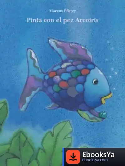 Descargar Pinta Con El Pez Arcoíris de Marcus Pfister