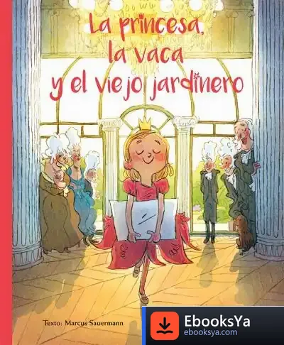 Descargar Princesa, La Vaca Y El Viejo Jardinero, La de Marcus Sauermann