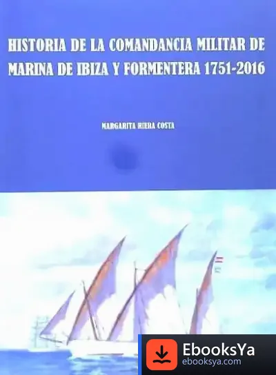 Descargar Historia De La Comandancia De La Marina Militar De Ibiza Y Formentera 1751-2016