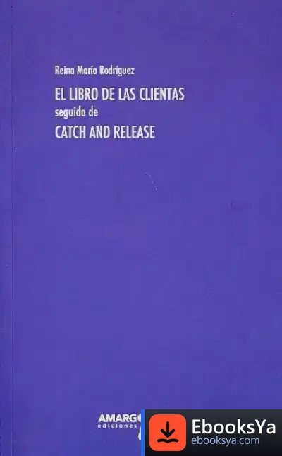 Descargar Libro De Las Clientas Seguido De Catch And Release de María Ángeles Pérez López
