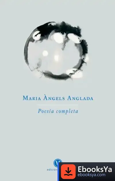 Descargar Maria Àngels Anglada. Poesia Completa