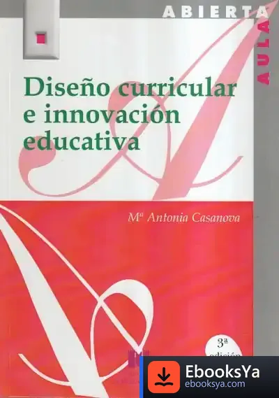 Descargar Diseño Curricular E Innovación Educativa de María Antonia Casanova