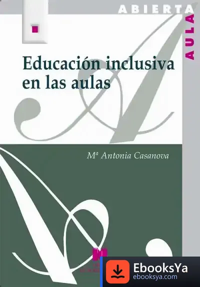 Descargar Educación Inclusiva En Las Aulas de María Antonia Casanova