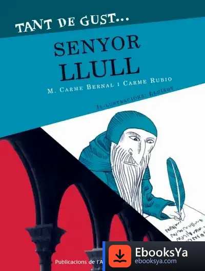 Descargar Tant De Gust De Conèixer-Lo, Senyor Llull de María Carmen Bernal Creus