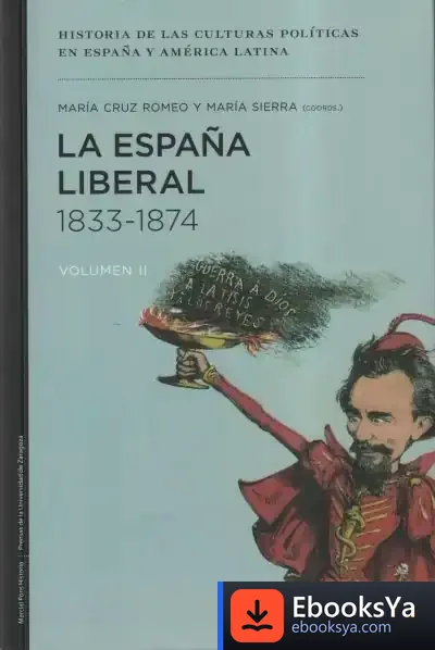 Descargar La España Liberal, 1833-1874. Vol. Ii de María Cruz Romeo Mateo