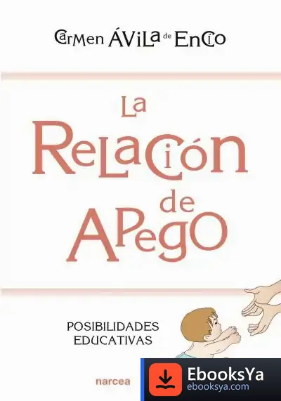 Descargar La Relación De Apego de María del Carmen Ávila de Encío