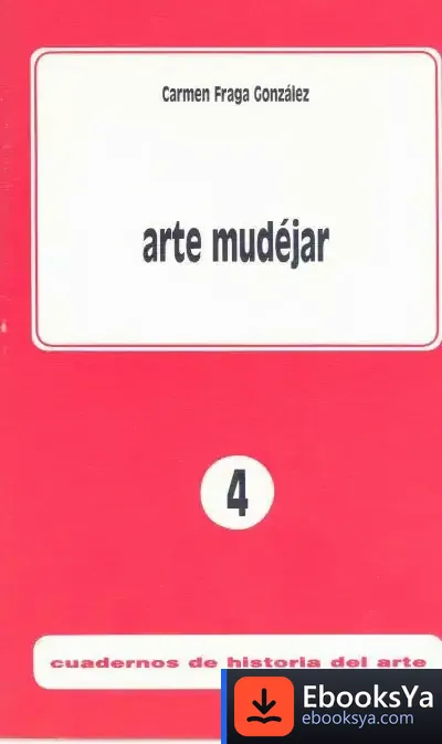 Descargar Arte Mudéjar de María del Carmen Fraga González