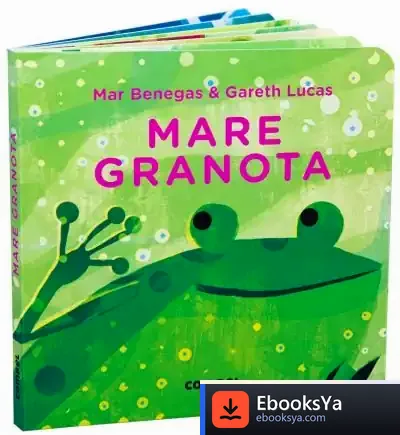 Descargar Mare Granota de María del Mar Benegas Ortiz