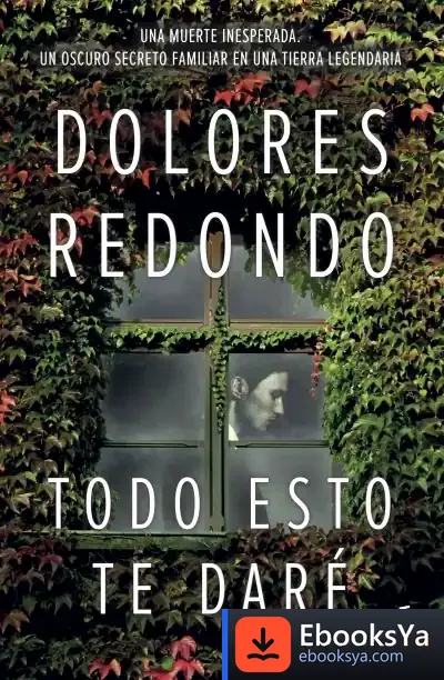 Descargar Todo Esto Te Daré de María Dolores Redondo Meira