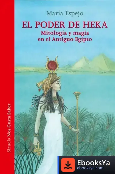 Descargar El Poder De Heka de María Espejo