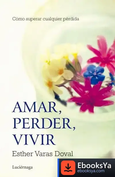 Descargar Amar, Perder, Vivir