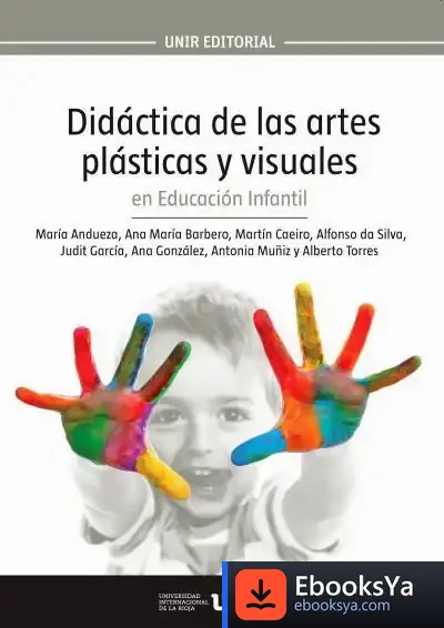 Descargar Didáctica De Las Artes Plásticas Y Visuales En Educación Infantil de María Andueza Olmedo