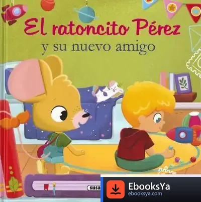 Descargar El Ratoncito Pérez Y Su Nuevo Amigo de María Forero