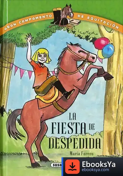 Descargar Gran Campamento De Equitación. La Fiesta De Despedida de María Forero