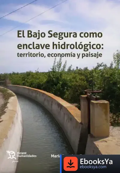 Descargar El Bajo Segura Como Enclave Hidrológico