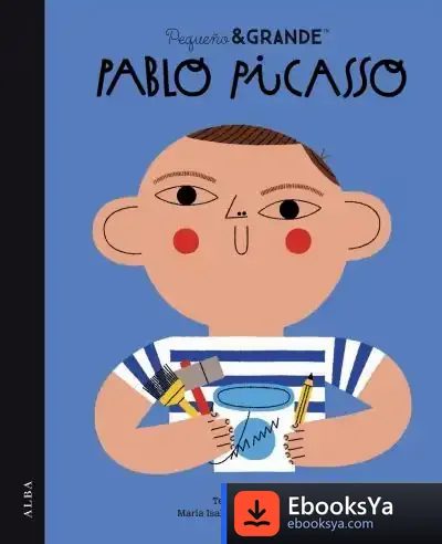 Descargar Pequeño&Grande Pablo Picasso de María Isabel Sánchez Vegara