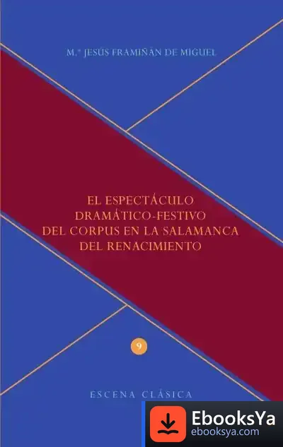 Descargar El Espectáculo Dramático-Festivo Del Corpus En La Salamanca Del Renacimiento