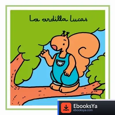 Descargar La Ardilla Lucas de Juan Francisco Torregosa Carmona