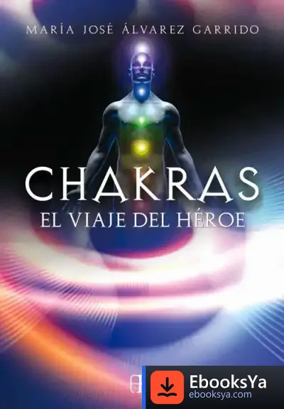 Descargar Chakras, El Viaje Del Héroe de Karl Raimund Popper
