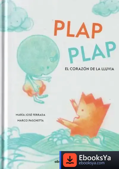 Descargar Plap Plap: El Corazón De La Lluvia de María José Ferrada Lefenda