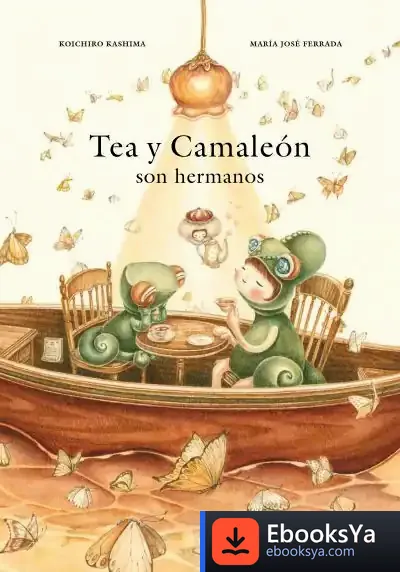 Descargar Tea Y Camaleón Son Hermanos de María José Ferrada Lefenda