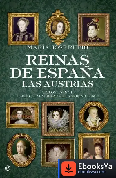 Descargar Reinas De España. Las Austrias de María José Rubio