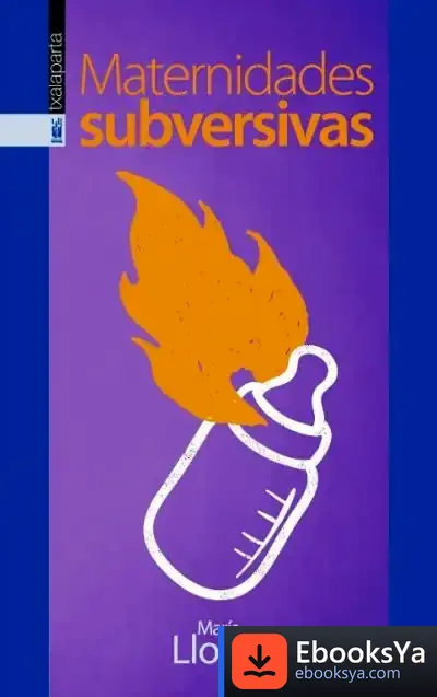 Descargar Maternidades Subversivas de María Llopis