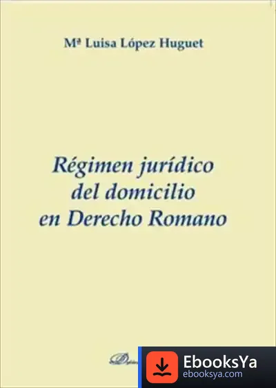 Descargar Régimen Jurídico Del Domicilio En Derecho Romano de Mar Sánchez Marchori