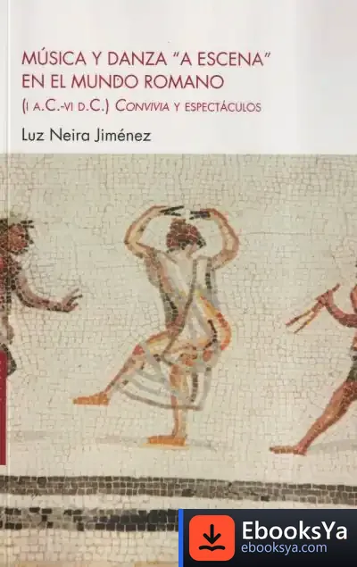 Descargar Música Y Danza "A Escena" En El Mundo Romano de María Luz Neira Jiménez