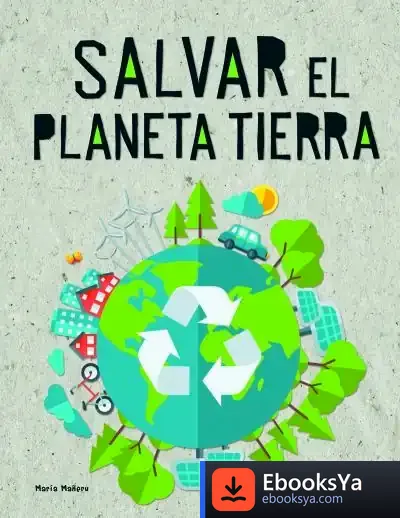 Descargar Salvar El Planeta Tierra de María Mañeru Cámara