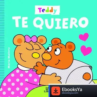 Descargar Teddy Te Quiero de María Mañeru Cámara