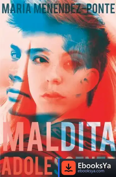 Descargar Maldita Adolescente de María Menéndez-ponte