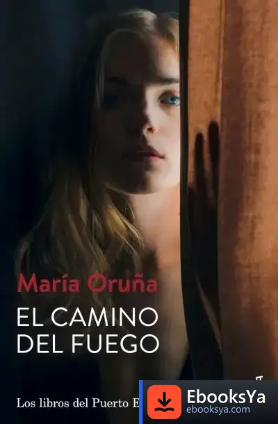 Descargar El Camino Del Fuego de María Oruña