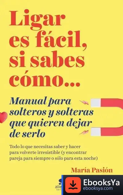 Descargar Ligar Es Fácil, Si Sabes Cómo de María Pasión